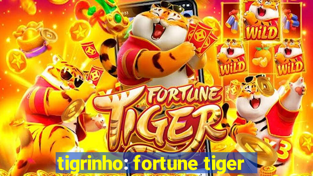 tigrinho: fortune tiger
